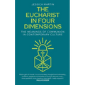 The Eucharist in Four Dimensions: The Meanings of Communion in Contemporary Culture