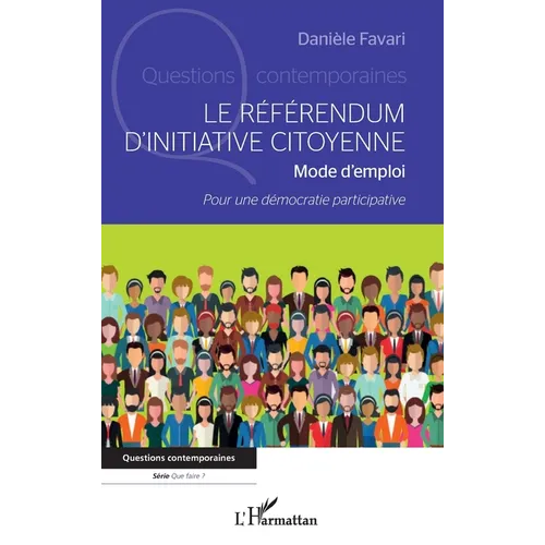 Le référendum d'initiative citoyenne: Mode d'emploi Pour une démocratie participative