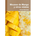 Mousse de Mango y otros relatos