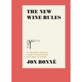 The New Wine Rules: A Genuinely Helpful Guide to Everything You Need to Know