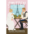 Smitten with Croissants: A Sweet Romantic Comedy Set in France
