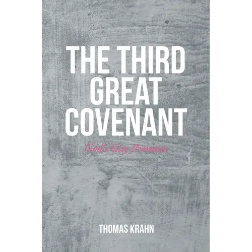 The Third Great Covenant: God's Gay Promises