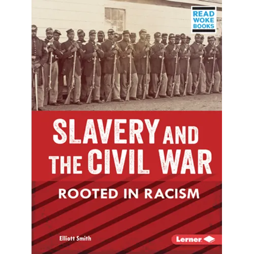 Slavery and the Civil War: Rooted in Racism