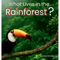 What Lives in the Rainforest?: A rhythmic journey through the rainforest-designed for every learner.