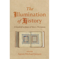 The Illumination of History: A Festschrift in Honor of Glen L. Thompson