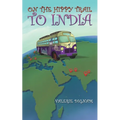 On the Hippy Trail to India