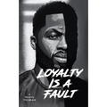 Loyalty is a fault
