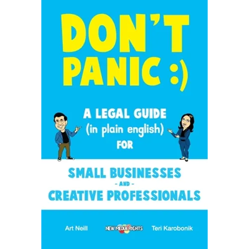 Don't Panic: A Legal Guide (in plain english) for Small Businesses & Creative Professionals (2nd Edition - 2017)