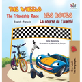 The Wheels - The Friendship Race Les Roues- La course de l'amitié: English French Bilingual Book