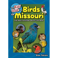 The Kids' Guide to Birds of Missouri: Fun Facts, Activities and 86 Cool Birds