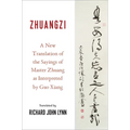 Zhuangzi: A New Translation of the Sayings of Master Zhuang as Interpreted by Guo Xiang