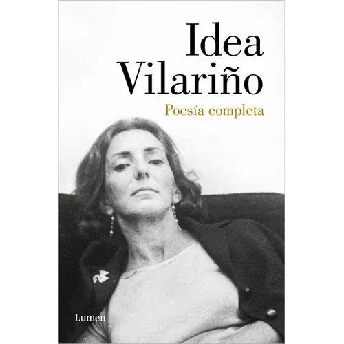 Poesía Completa. Idea Vilariño / Complete Poetry: Idea Vilariño