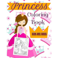 Princess Coloring Book For All Kids: A Coloring Book for Girls of all ages!