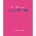 The Little Book of Gratitude: Give More Thanks