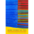 More Stories We Tell: The Best Contemporary Short Stories by North American Women