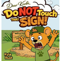 Do NOT Touch That Sign!: A Funny Kids Book About Honesty, Responsibility, and Big Mistakes for Ages 3-5