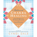 Advanced Chakra Healing: Four Pathways to Energetic Wellness and Transformation