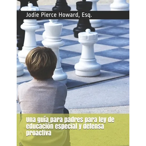 Una guía para padres para ley de educación especial y defensa proactiva