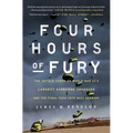 Four Hours of Fury: The Untold Story of World War II's Largest Airborne Invasion and the Final Push Into Nazi Germany