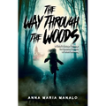 The Way Through The Woods: A Child's Escape Through the Haunted Forests of WWII Germany
