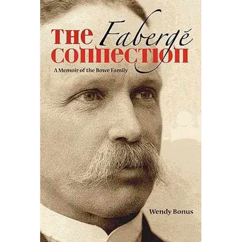The Faberge Connection: A Memoir of the Bowe Family