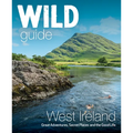 Wild Guide West Ireland: Travel Adventure Guide - Wild Atlantic Way, Donegal, Galway, Mayo, Clare, Cork & Kerry