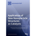 Application of New Nanoparticle Structures as Catalysts