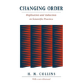 Changing Order: Replication and Induction in Scientific Practice