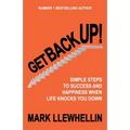 Get Back Up: Simple Steps to Success and Happiness When Life Knocks You Down