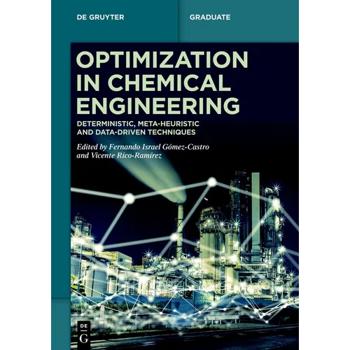 Optimization in Chemical Engineering: Deterministic, Meta-Heuristic and Data-Driven Techniques