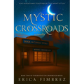 Mystic Crossroads: A Novella