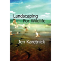 Landscaping for Wildlife