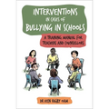 Interventions in Cases of Bullying in Schools: A Training Manual for Teachers and Counsellors