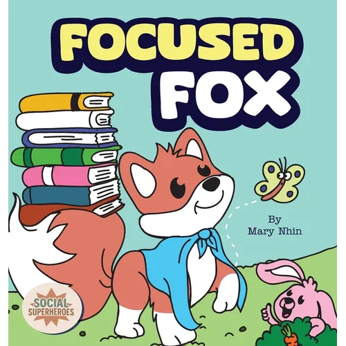 Focused Fox: A Guide to Finding Focus with F.O.C.U.S.