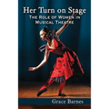 Her Turn on Stage: The Role of Women in Musical Theatre