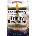 The Mystery of the Trinity Revealed: Unveiling the Triune God