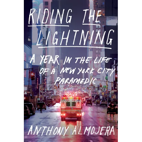 Riding the Lightning: A Year in the Life of a New York City Paramedic