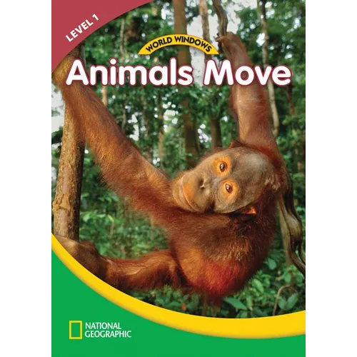 World Windows 1 (Science): Animals Move: Content Literacy, Nonfiction Reading, Language & Literacy