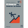 El riesgo es no invertir en Bolsa
