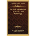 The Irish Mythological Cycle And Celtic Mythology
