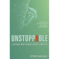 Unstoppable: Living beyond our limits