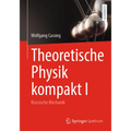 Theoretische Physik Kompakt I: Klassische Mechanik