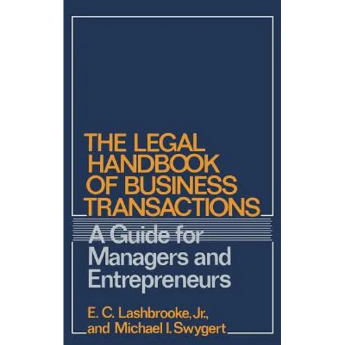 The Legal Handbook of Business Transactions: A Guide for Managers and Entrepreneurs