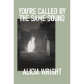 You're Called by the Same Sound