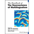 The Handbook of the Neuroscience of Multilingualism