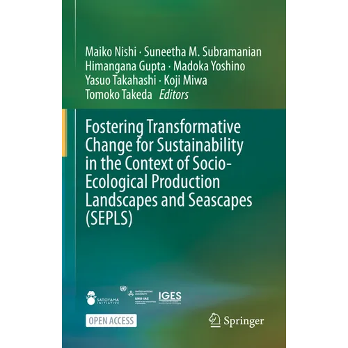 Fostering Transformative Change for Sustainability in the Context of Socio-Ecological Production Landscapes and Seascapes (Sepls)