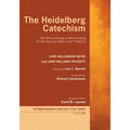 The Heidelberg Catechism: The Mercersburg Understanding of the German Reformed Tradition