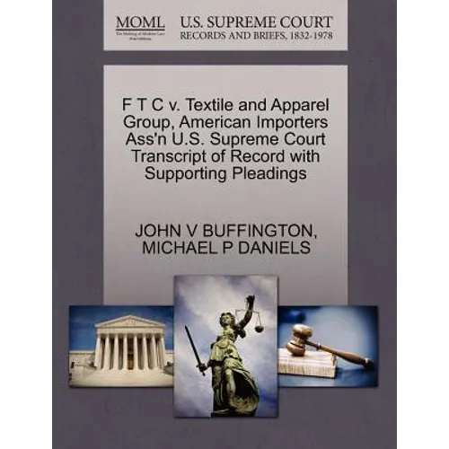 F T C V. Textile and Apparel Group, American Importers Ass'n U.S. Supreme Court Transcript of Record with Supporting Pleadings