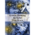 Critical Thinking Skills for Healthcare