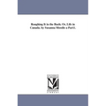 Roughing It in the Bush; Or, Life in Canada. by Susanna Moodie a Part1.